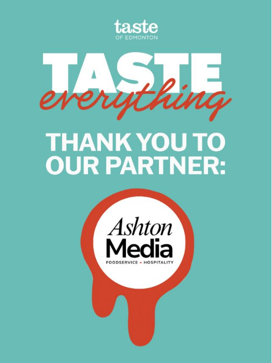 Taste of Edmonton thank you to our partner Ashton Media